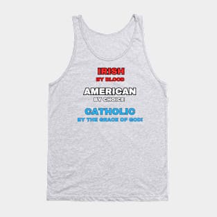 Irish American Catholic - By Choice (Naturalized) Tank Top